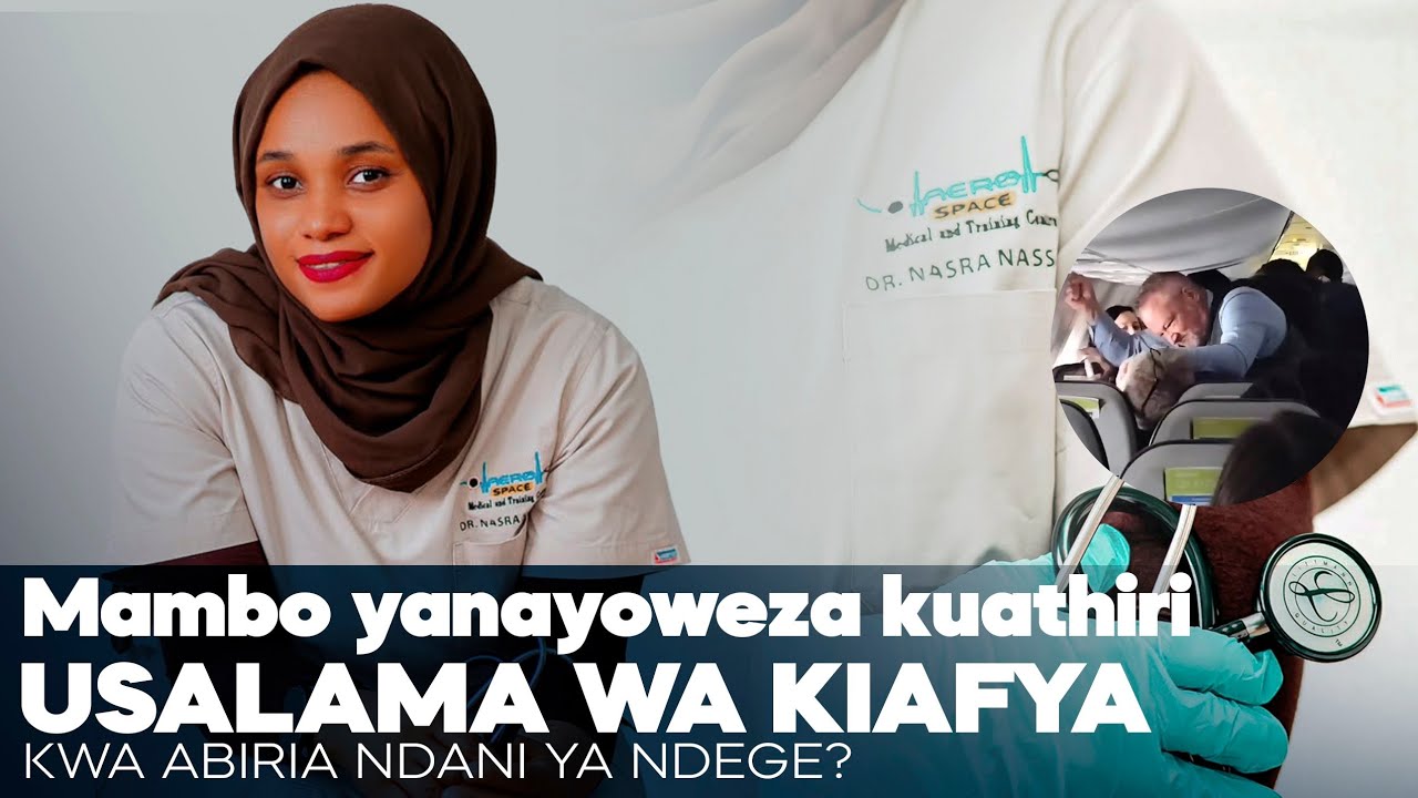 Dr.Nasra Nassor: Mambo yanayohatarisha usalama kwa Abiria na wahudumu wa ndege.