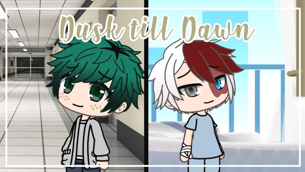 Dusk till dawn || MHA/BNHA || Tododeku || GLMV