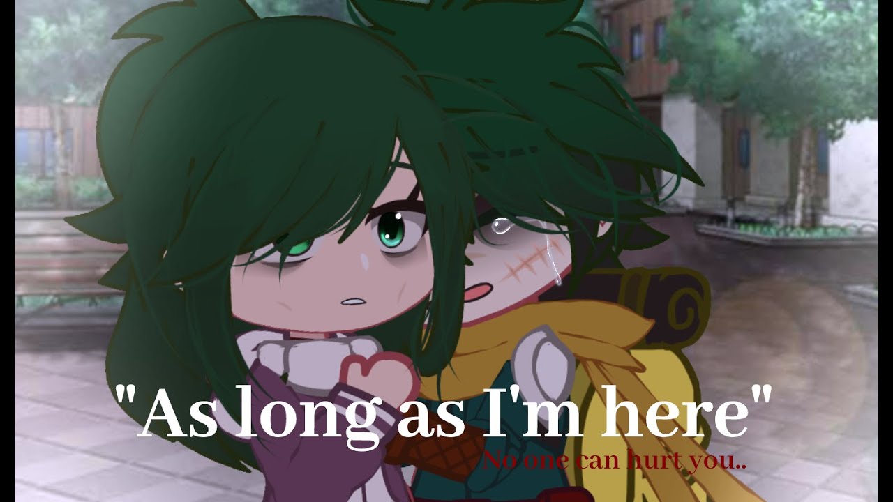 As long as I'm here.. no one can hurt you || Ft. Inko & Deku ||