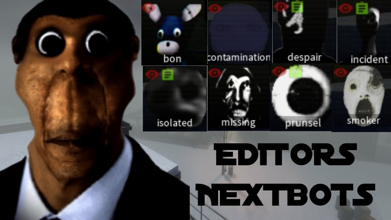 CORRUPTED NEXTBOTS IN EDITOR'S NEXTBOTS PART 2 (OBUNGA) (MISSING) (INCIDENT) (SMOKER) (NEXTBOTS)