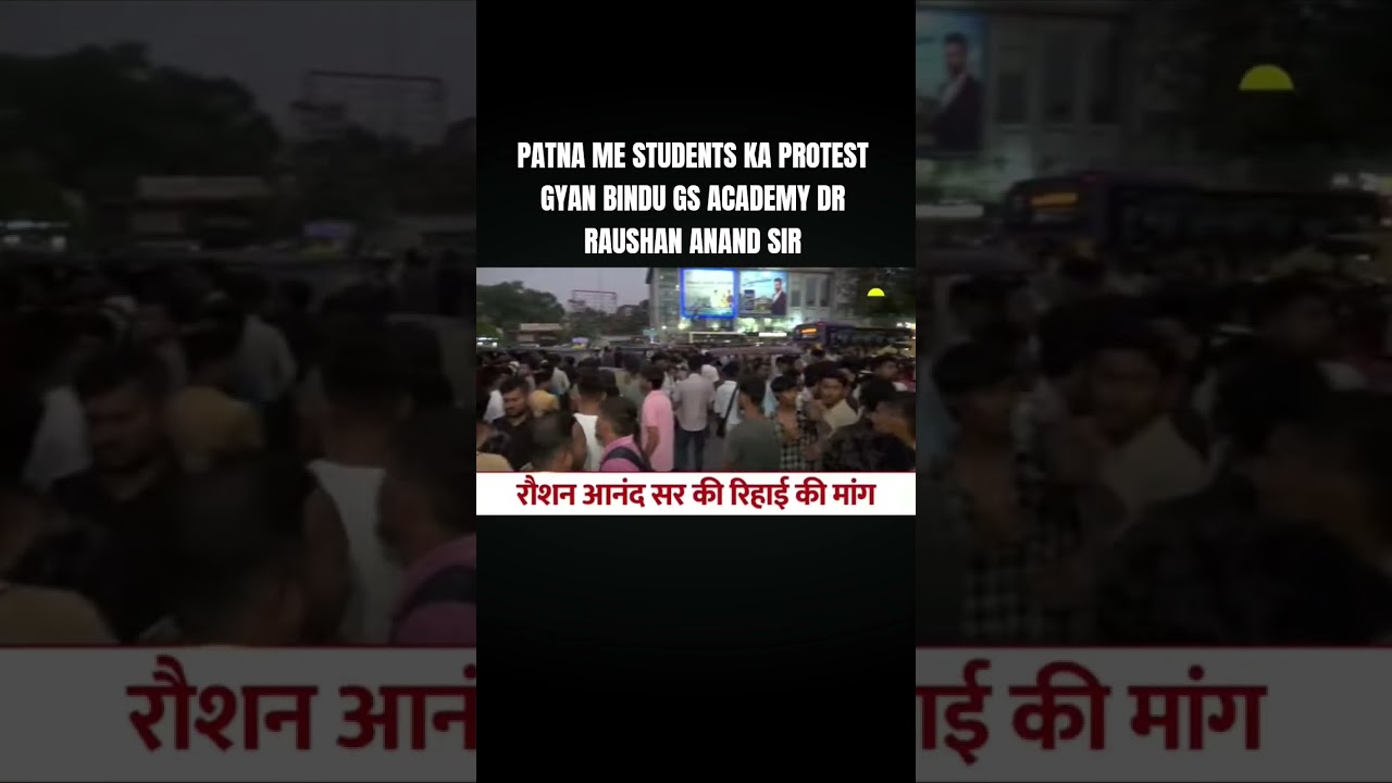 PATNA ME STUDENTS KA PROTEST GYAN BINDU GS ACADEMY PATNA DR RAUSHAN ANAND SIR #patnauniversity