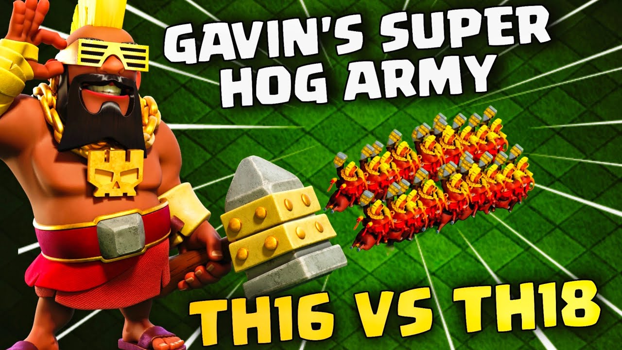 Trying GAVIN'S super hog army (th16 vs th18) 🔥Super hogs are back guys. @GavinClashOfClans 