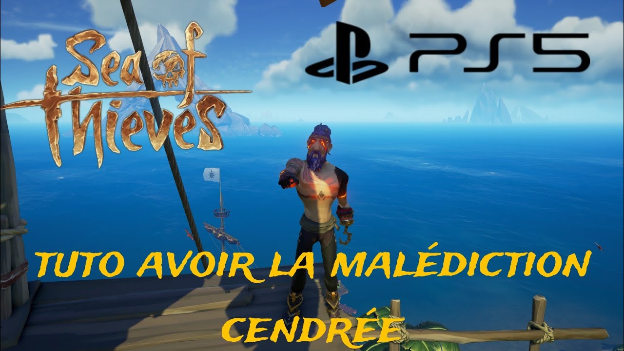 TUTO COMMENT AVOIR LA MALÉDICTION CENDRÉ SUR PS5 (sea of thieves)