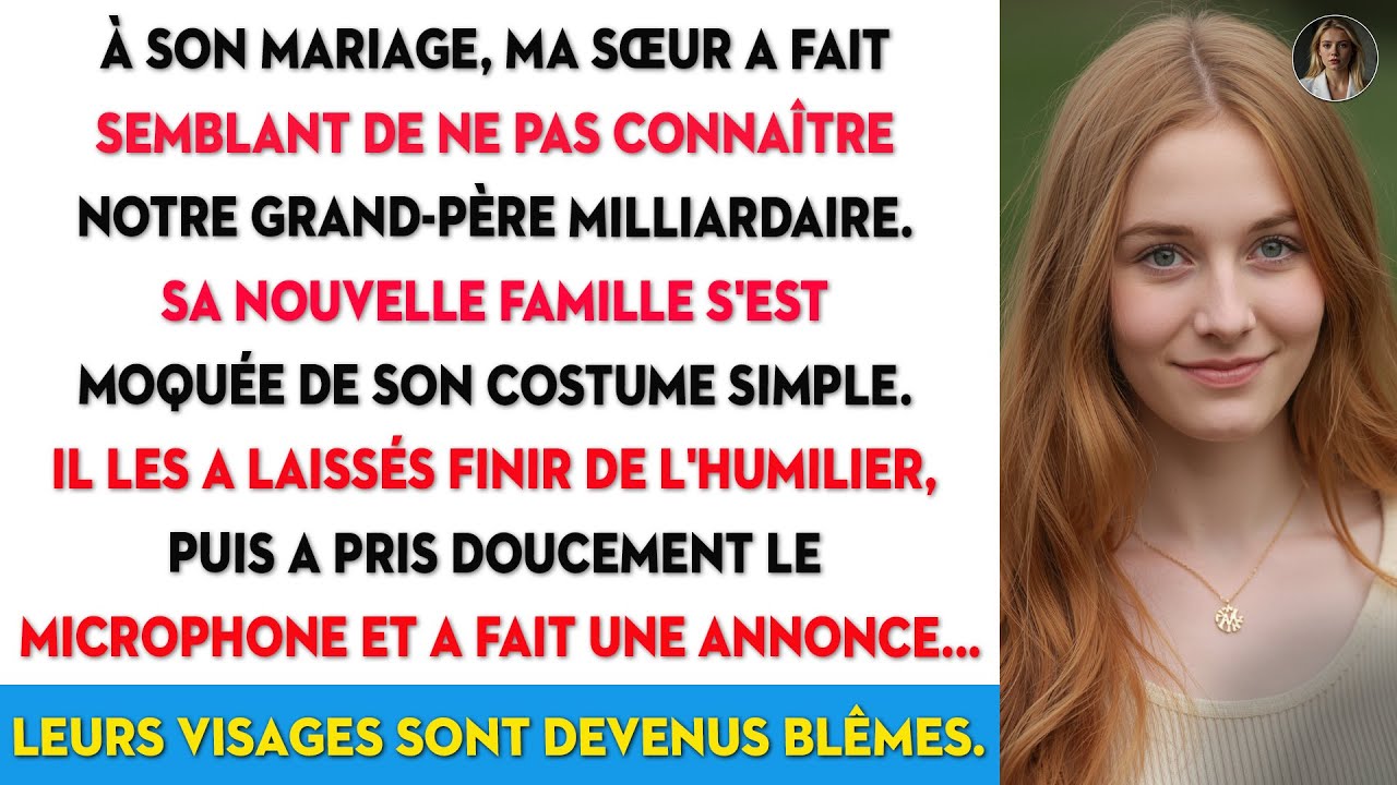 Ma sœur a fait semblant de ne pas connaître notre grand-père milliardaire à son mariage, jusqu'à ...