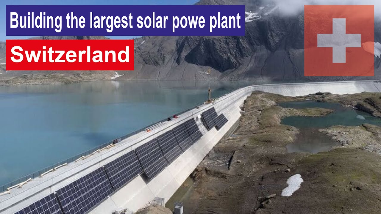 Switzerland begins construction of the largest solar power plant in the Alps