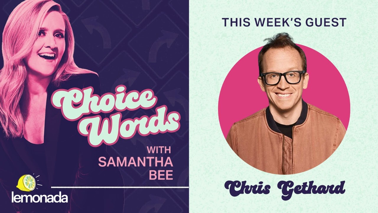 Have It All or Have Enough?: Chris Gethard | Choice Words with Samantha Bee