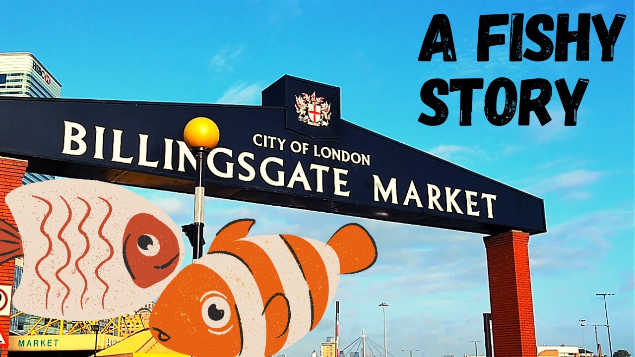 A Fishy Story- Billingsgate Fish and Seafood Market London