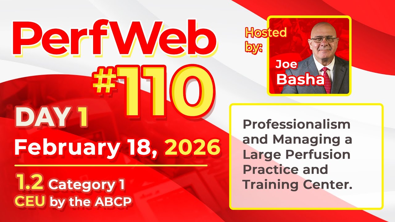 Professionalism in Large Perfusion Practice - PerfWeb 110 Day 1