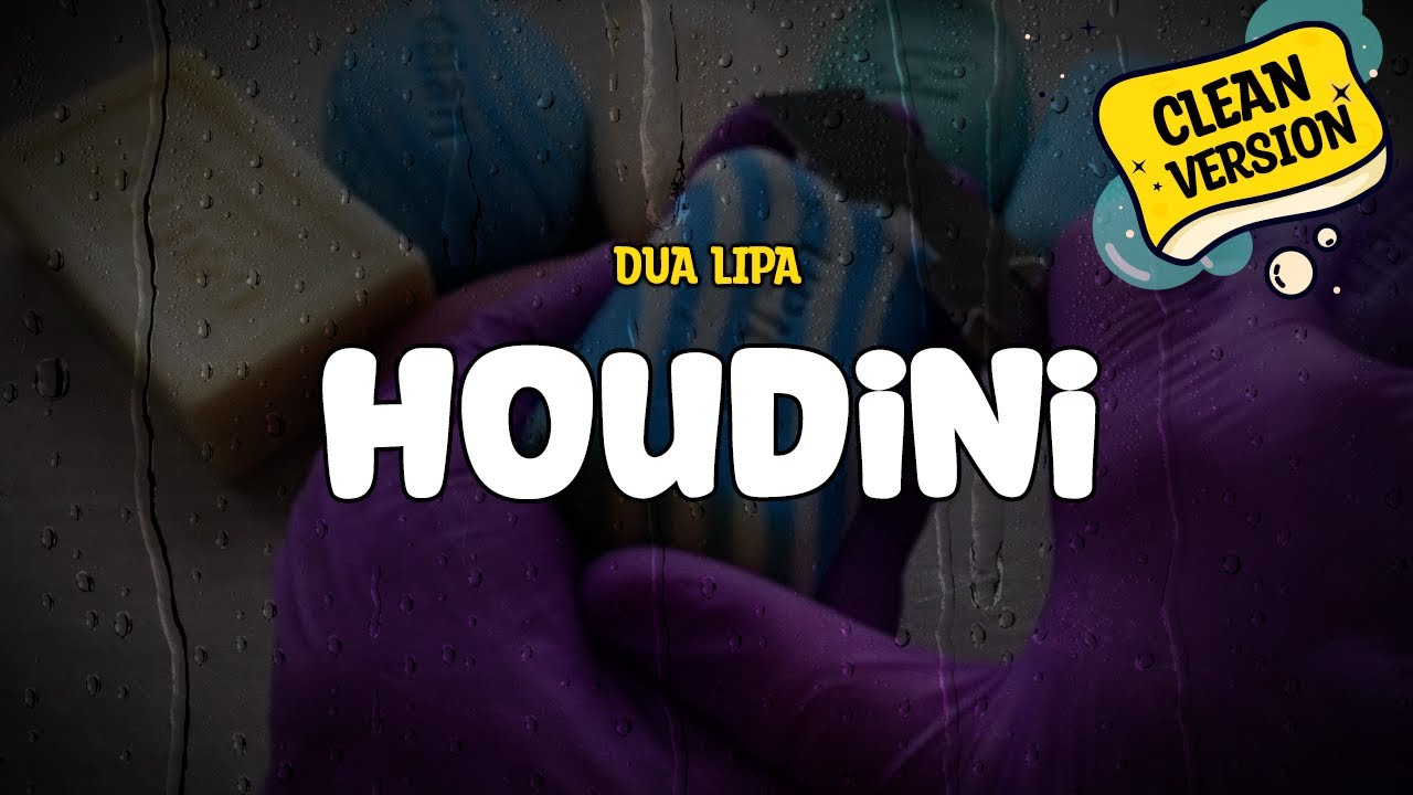 Dua Lipa - Houdini (Clean Version) (Lyrics)