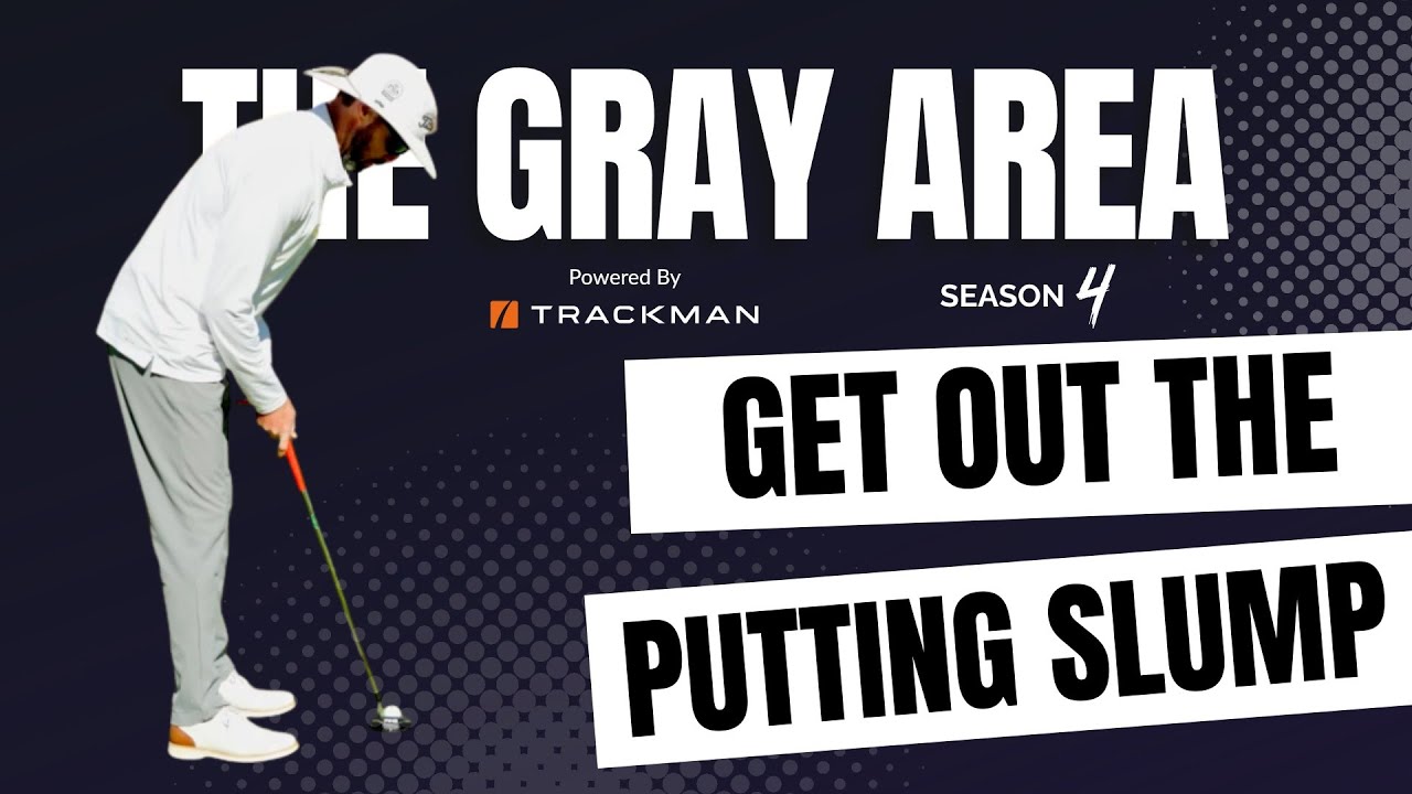 HOW TO GET OUT OF THE PUTTING SLUMP  | THE GRAY AREA | NATIVE OAKS GC | TROON GOLF