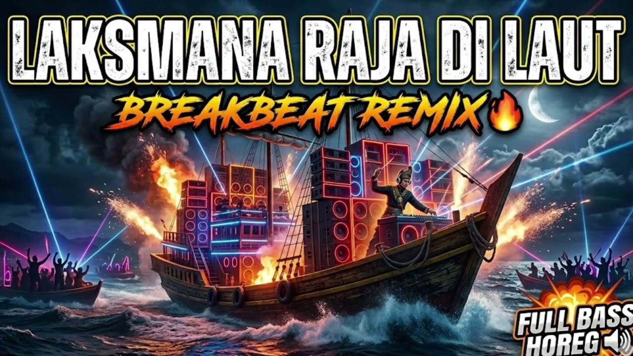 DJ LAKSMANA RAJA DI LAUT REMIX VIRAL TIKTOK 2026 - FULL BASS HOREG PALING MANTAP! 🔥⚡