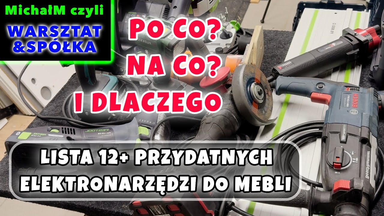 Lista 12+ elektronarzędzi do mebli - Po co? I dlaczego?