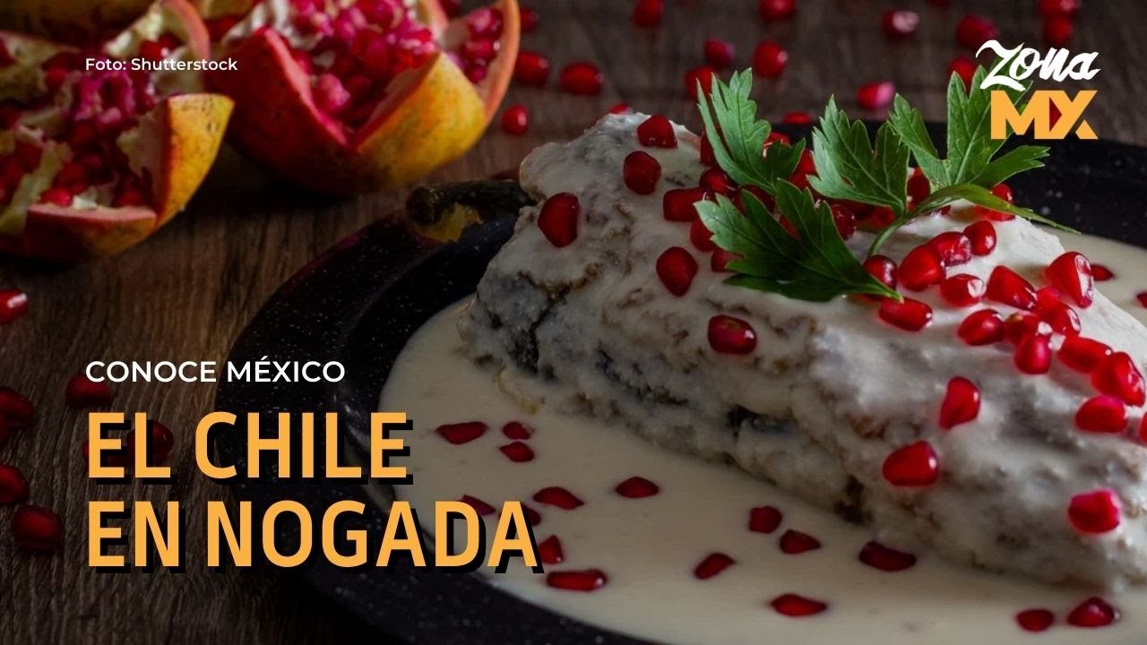 El platillo más patriota de México: El Chile en Nogada -ZONA MX