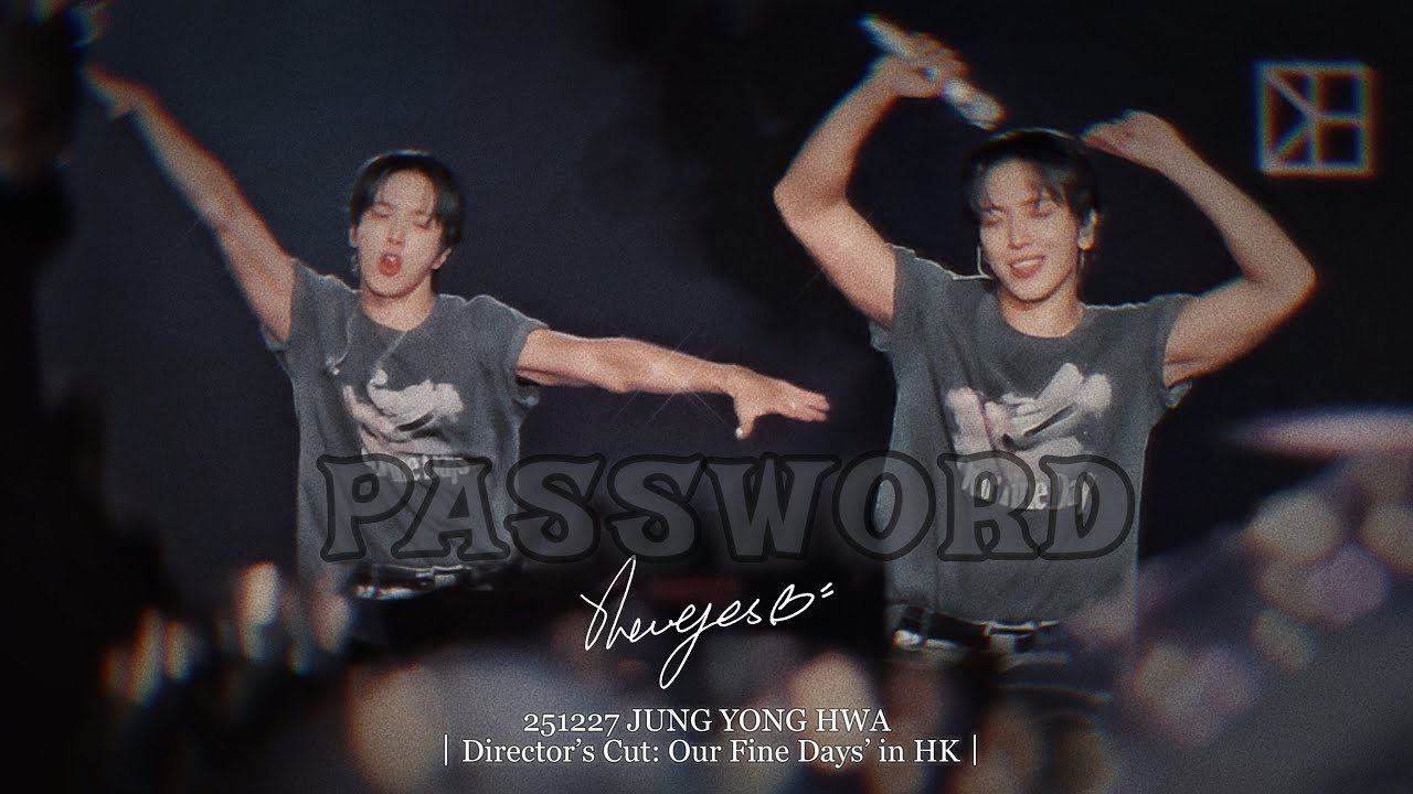 251227 정용화｜Director’s Cut: Our Fine Days’ in HK ｜Password[BOICE CNDATA]