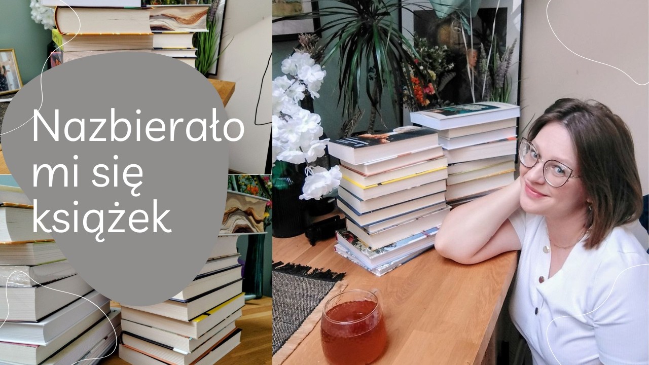 Nakupiłam sobie książek, czyli bookhaul!