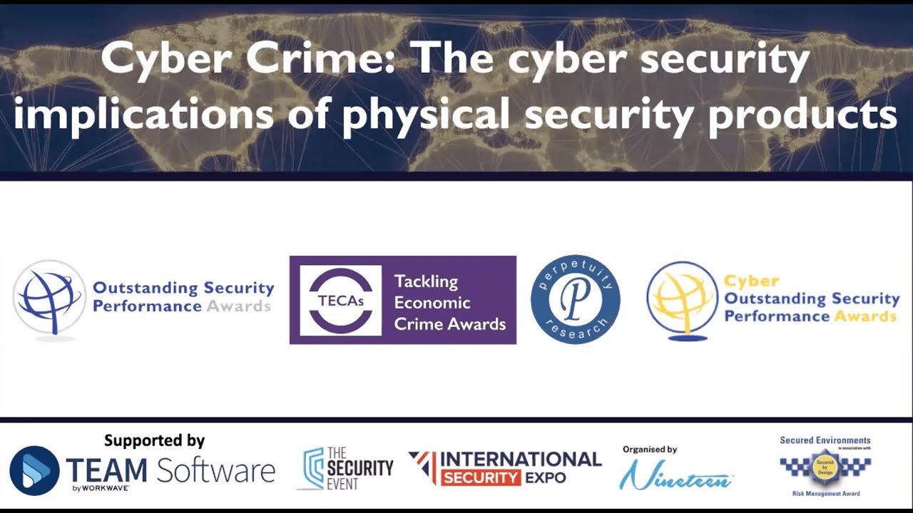Cyber Crime: The cyber security implications of physical security products