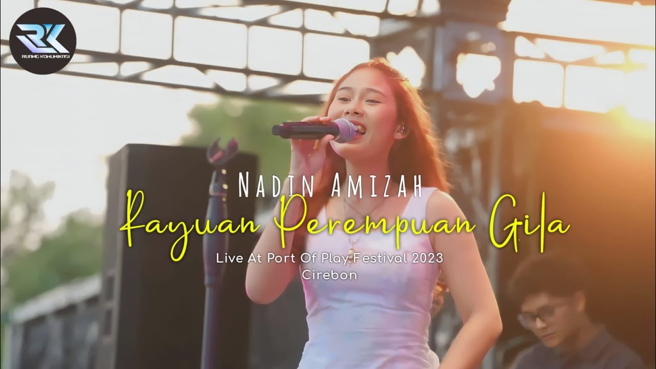 Rayuan Perempuan Gila - Nadin Amizah Live At Port Of Play Festival Cirebon 2023