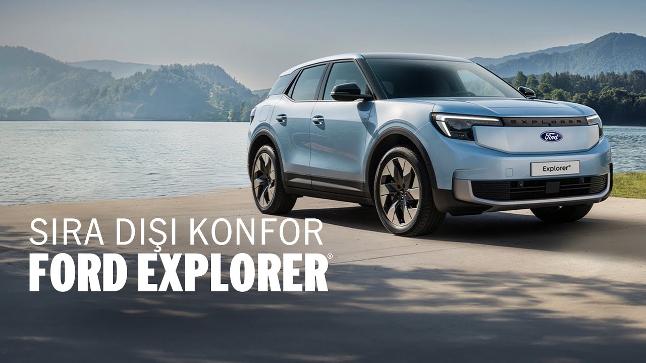 FORD EXPLORER®: SIRA DIŞI KONFOR | Ford TR