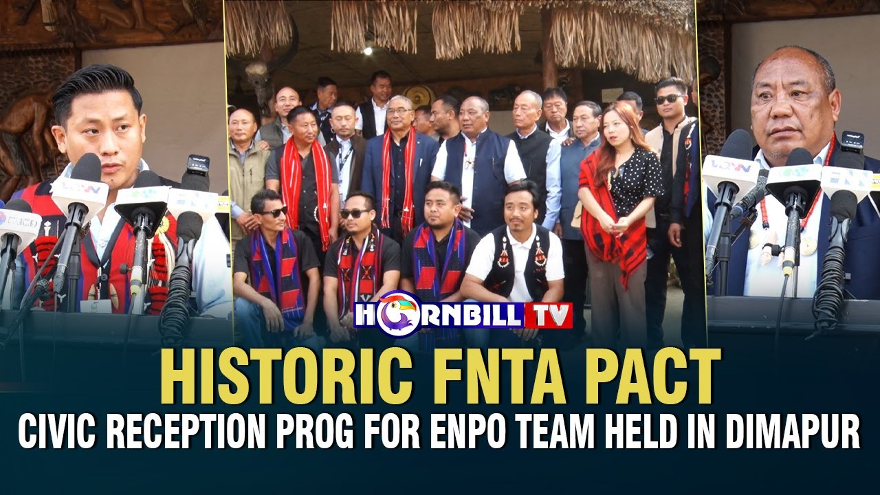 HISTORIC FNTA PACT: CIVIC RECEPTION PROG FOR ENPO TEAM HELD IN DIMAPUR