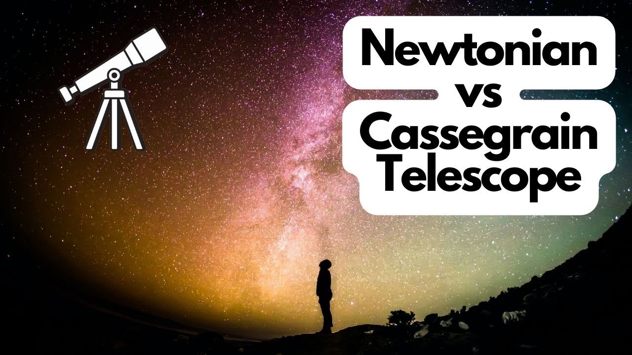 Newtonian vs Cassegrain Telescope [The Differences Explained]
