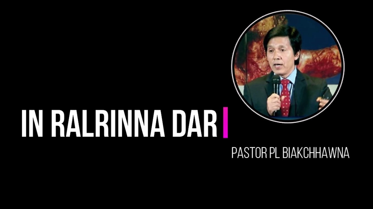 IN RALRINNA DAR | PASTOR PL BIAKCHHAWNA