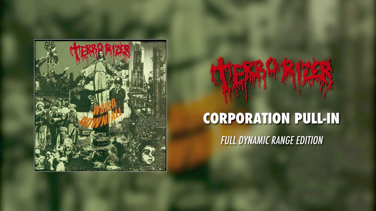 Terrorizer - Corporation Pull-In (Full Dynamic Range Edition) (Official Audio)