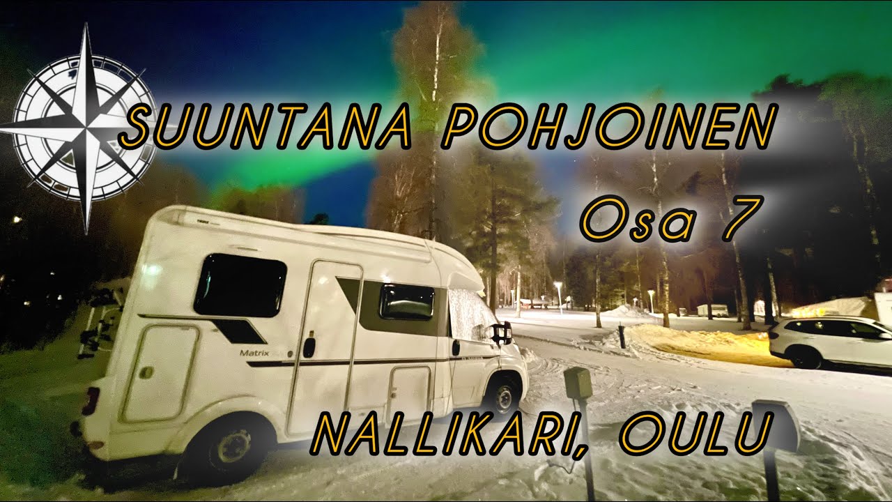 Suuntana pohjoinen. Osa 7. Revontulet löytyivät Oulun Nallikarista.