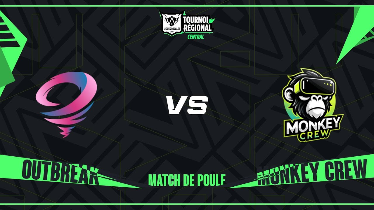 TR CENTRAL - MATCH DE POULE - OUTBREAK - VS - MONKEY CREW