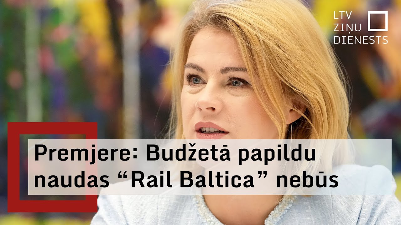 Premjere: Budžetā papildu naudas “Rail Baltica” nebūs