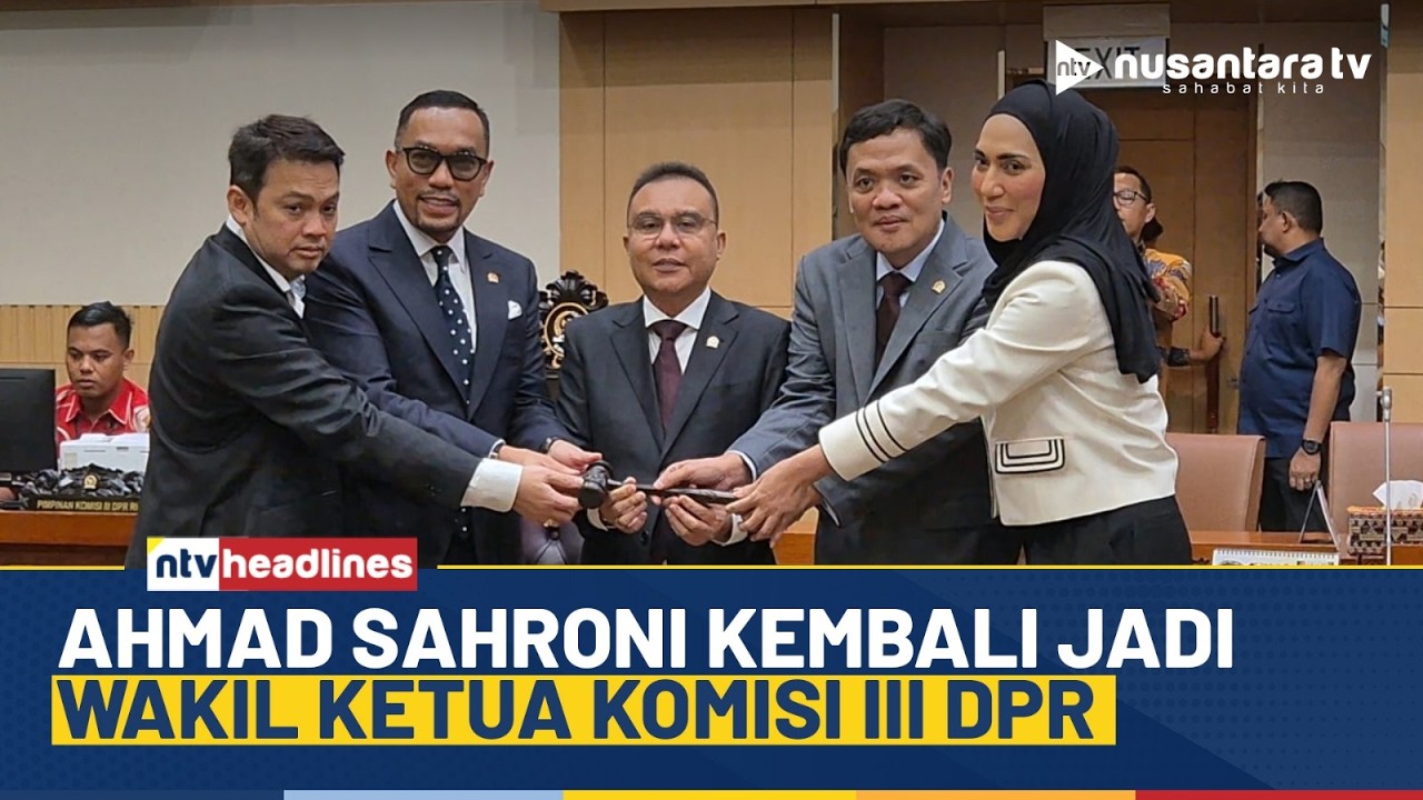 [LIVE] Ahmad Sahroni Kembali Duduki Kursi Wakil Ketua Komisi III DPR | NTV HEADLINES