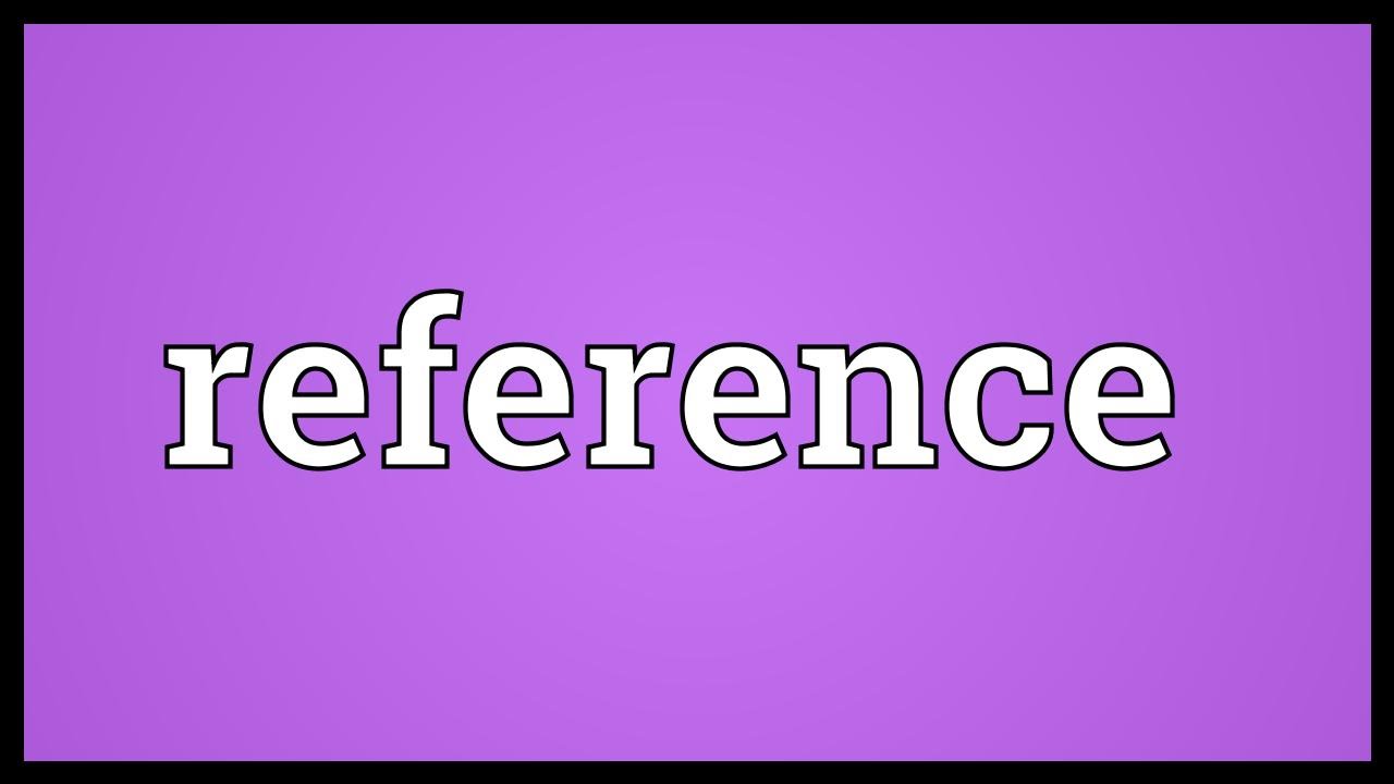 Reference Meaning