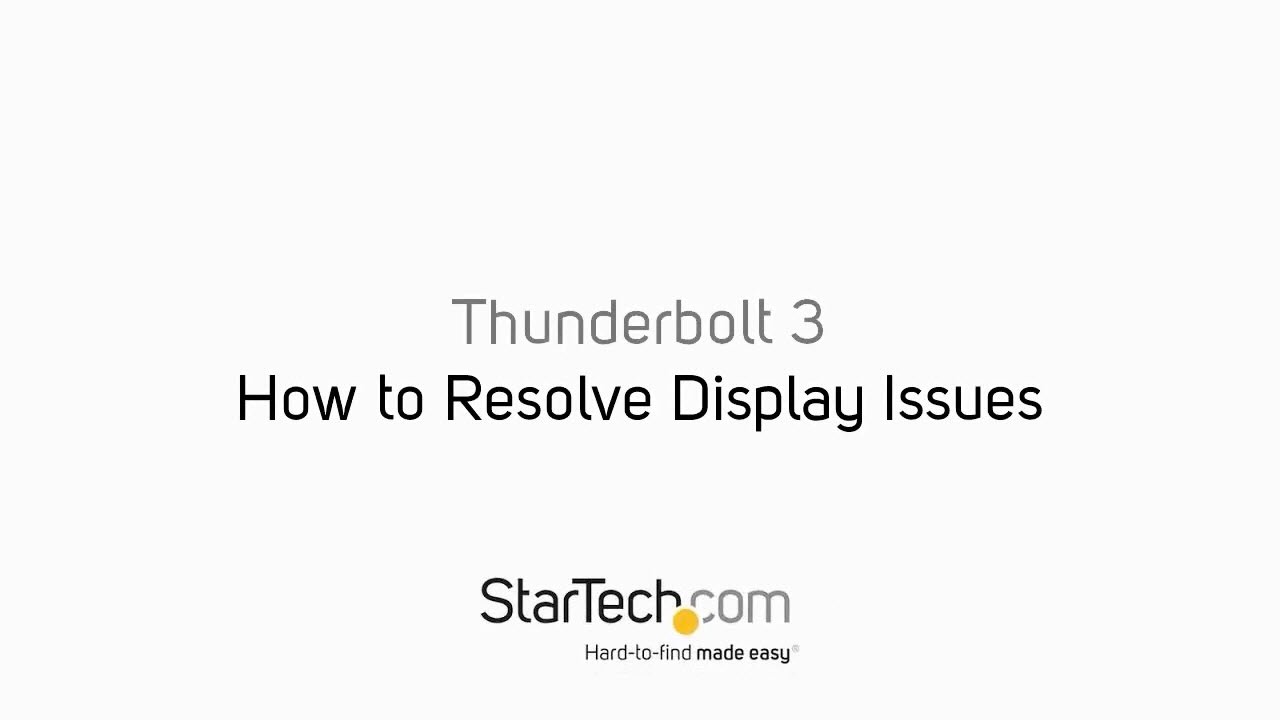 Thunderbolt 3 - How to Resolve Display Issues | StarTech.com