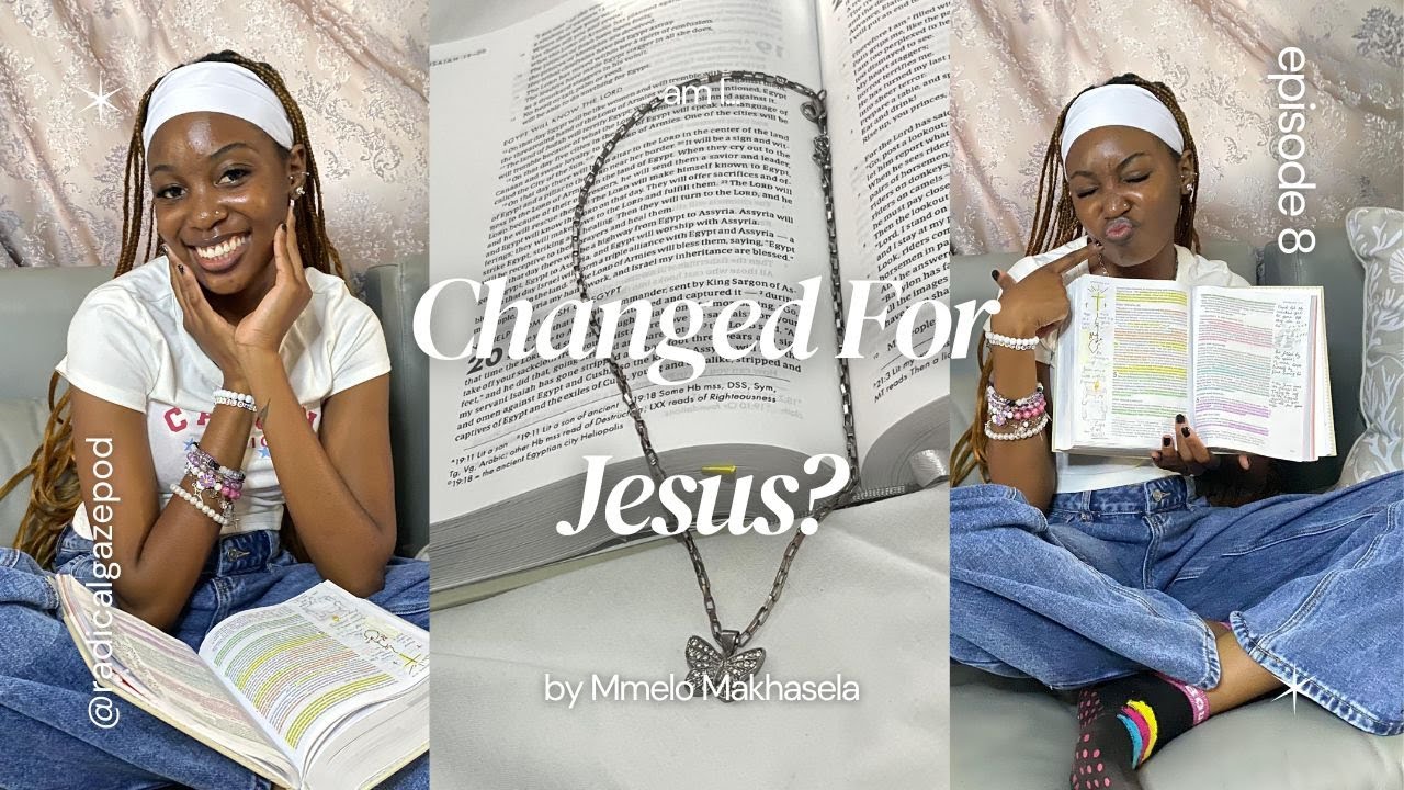 Episode 8: Am I Changed For Jesus?
