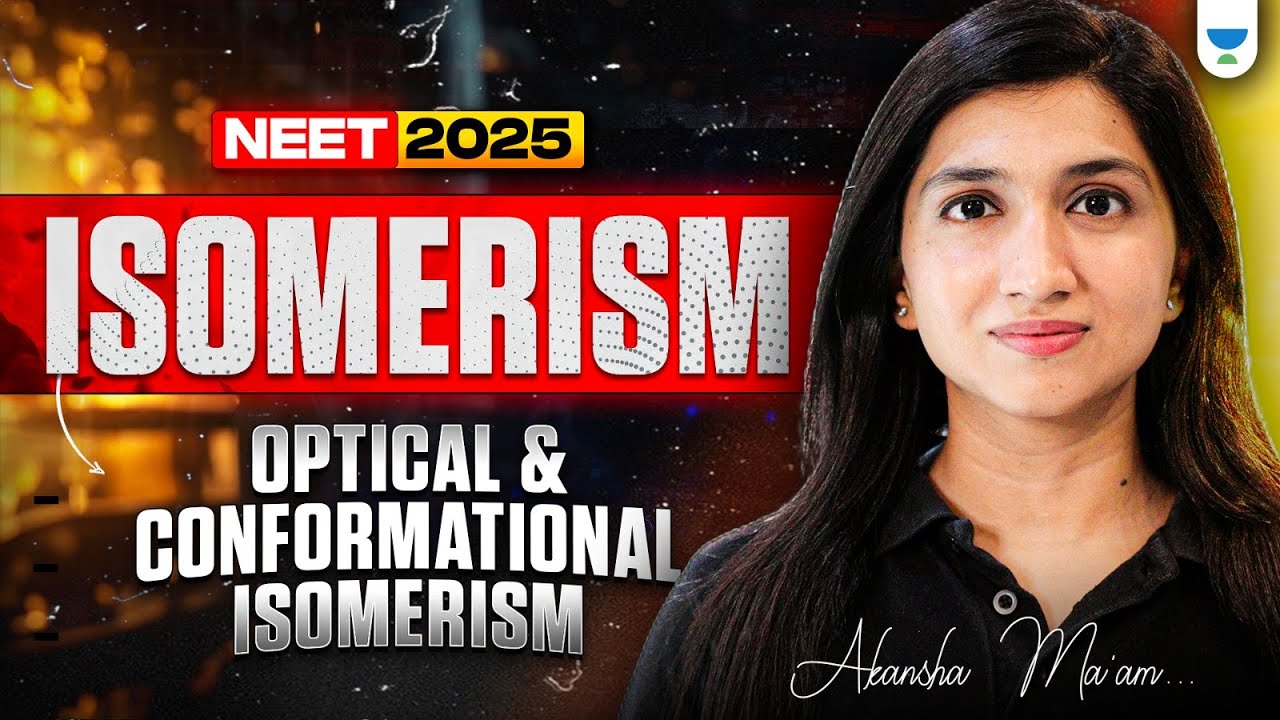 Isomerism | Optical  & Conformational Isomerism | NEET 2025 | Akansha Ma'am