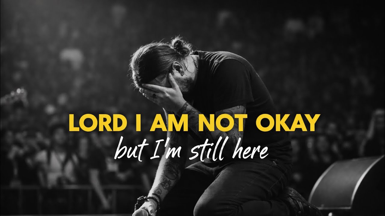 LORD I AM NOT OKAY (But I’m still here)