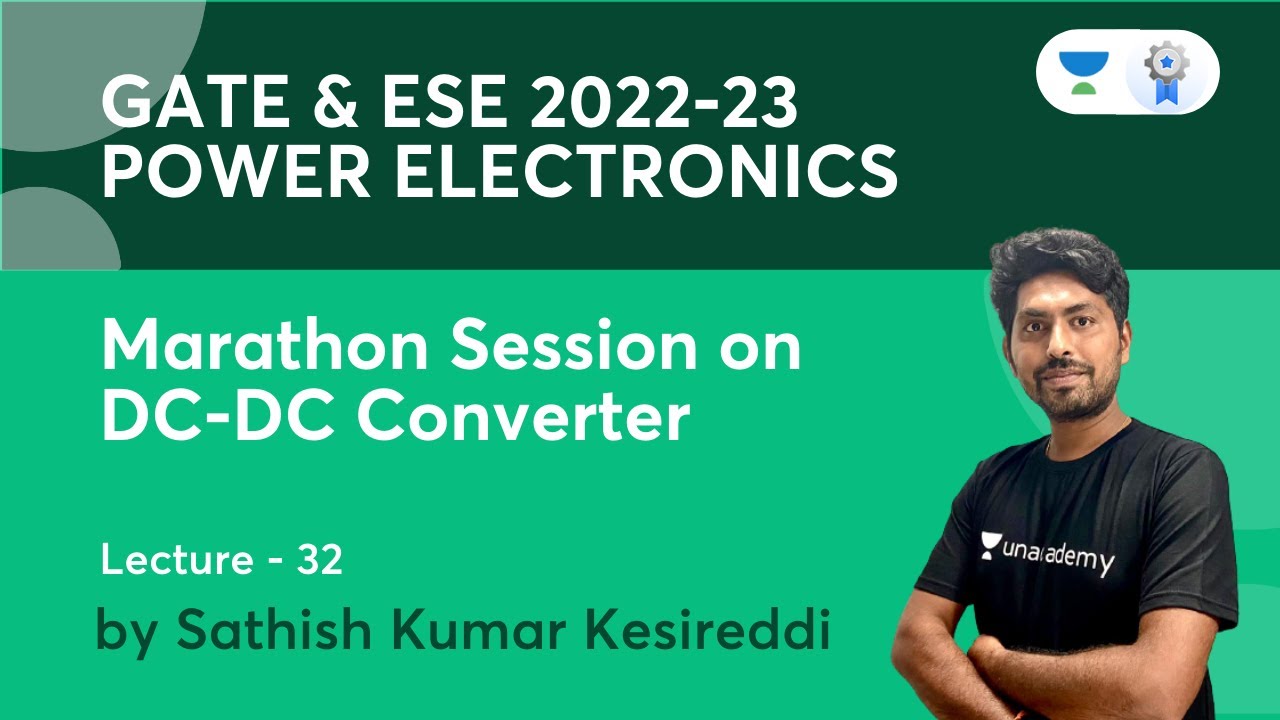 Marathon session on DC-DC Converter | L32 | Power Electronics | GATE & ESE 2022-23 | Sathish