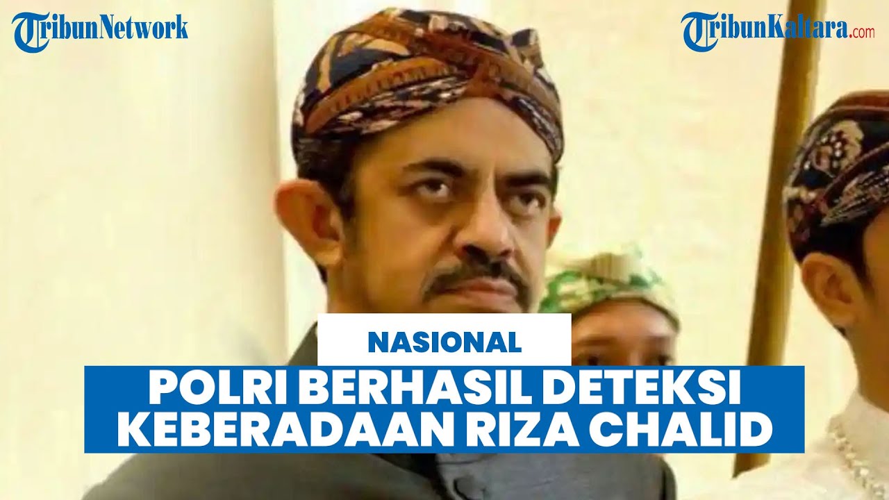 Polri Kantongi Informasi Lokasi Buron Internasional Riza Chalid, Red Notice Disebar ke 196 Negara