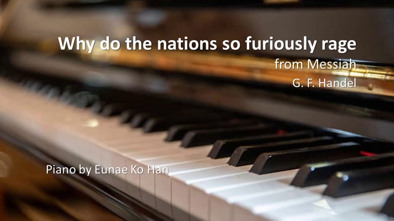 “Why do the nations so furiously rage” from Messiah – G.F. Handel, HWV.56 (Piano Accompaniment)