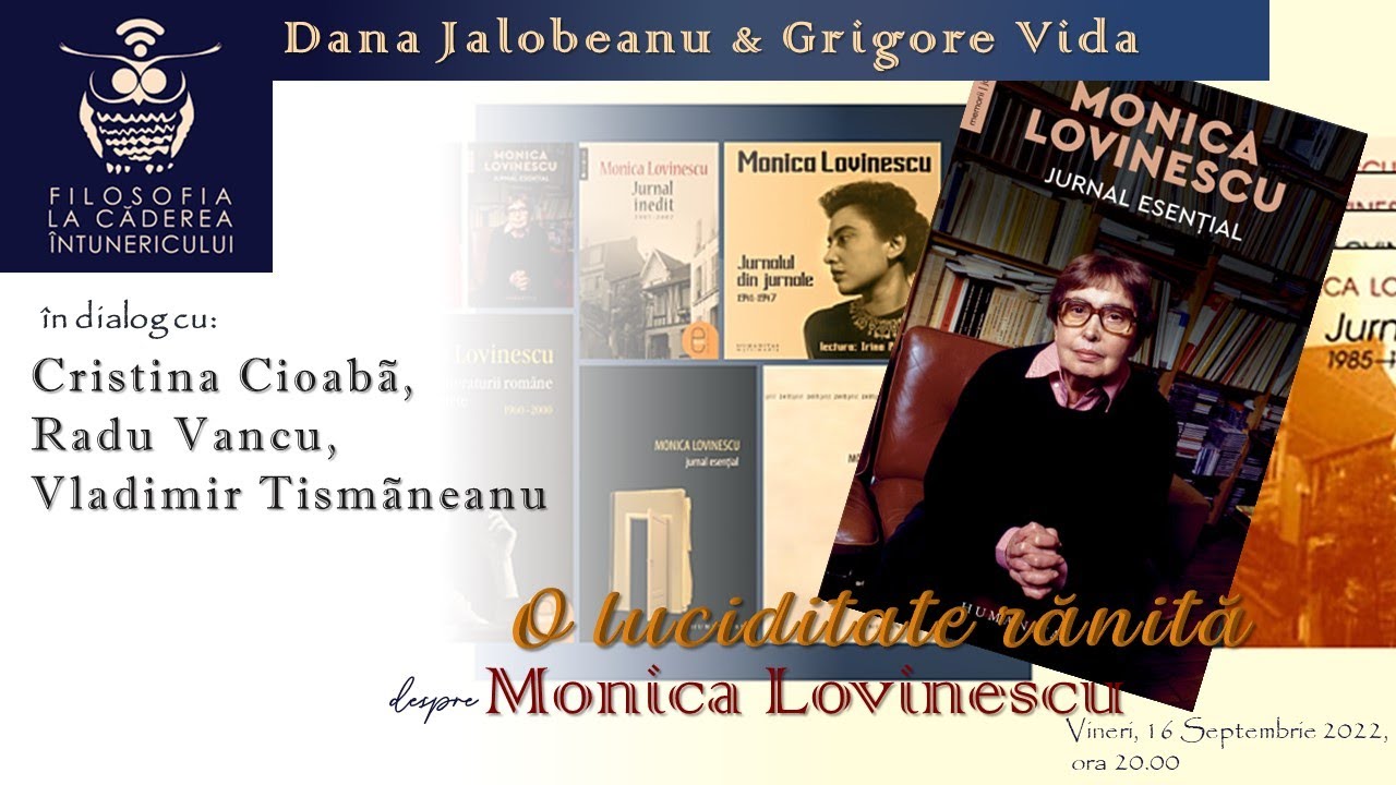 Cafeneaua filosofică 75: O luciditate rănită. Despre Monica Lovinescu