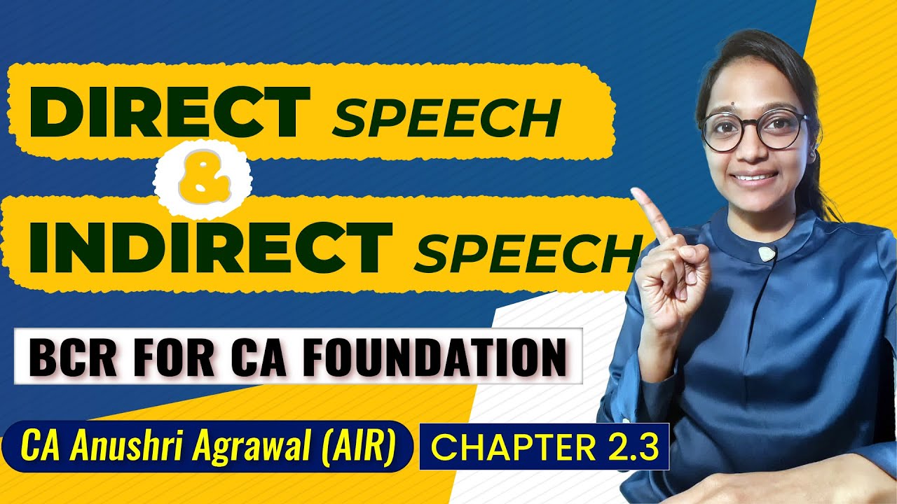Chapter 2.3 Direct and  Indirect Speech ll BCR for CA Foundation ll CA Anushri Agrawal