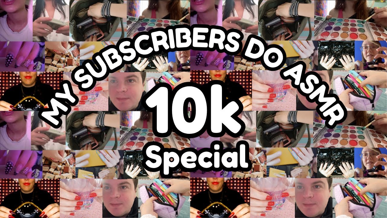 My Subscribers Do ASMR 💖