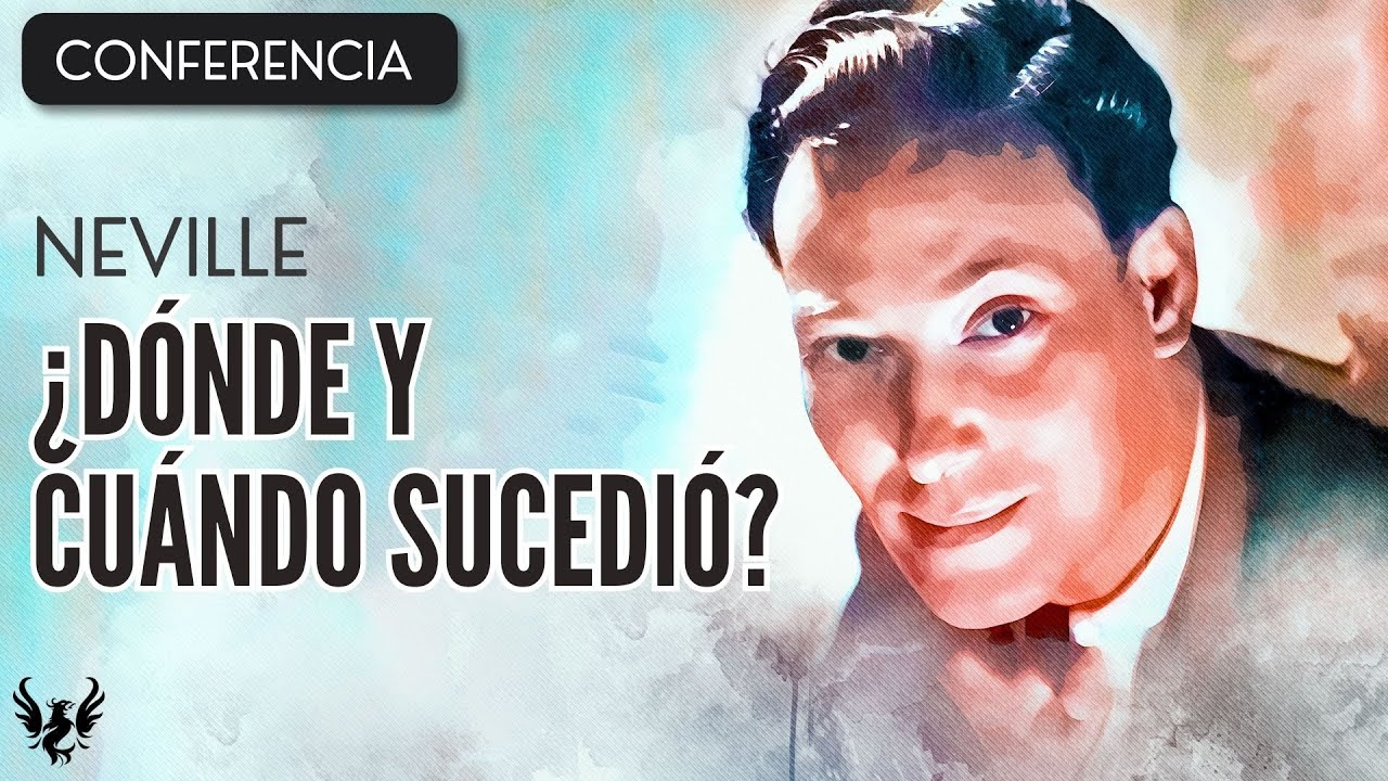 💥 NEVILLE GODDARD ❯ ¿Donde y Cuando Sucedio? ❯ CONFERENCIA COMPLETA 📚
