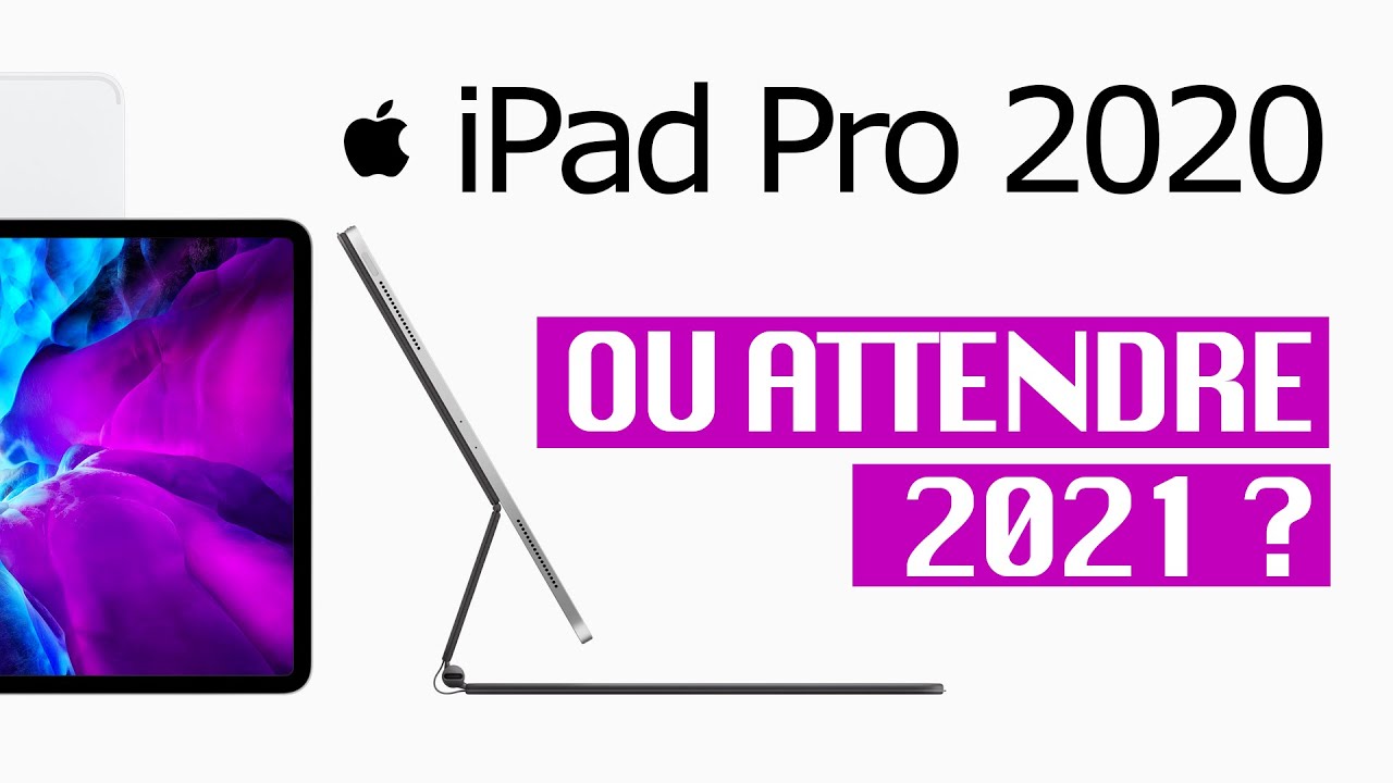 iPad Pro 2020 : FAUT-IL L'ACHETER ?