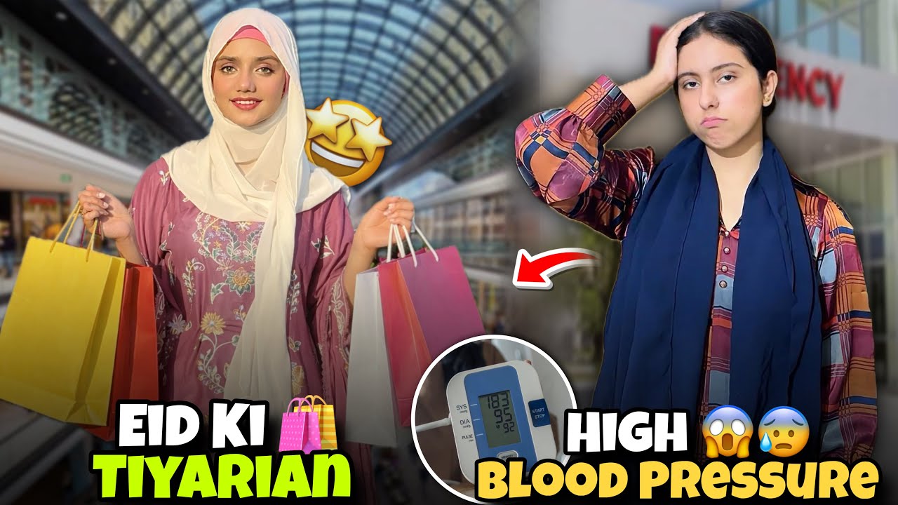 Eid Ki Tiyarian Start Kar Di🛍️🤩 || Rubab Ka Blood Pressure High Ho Gya😱