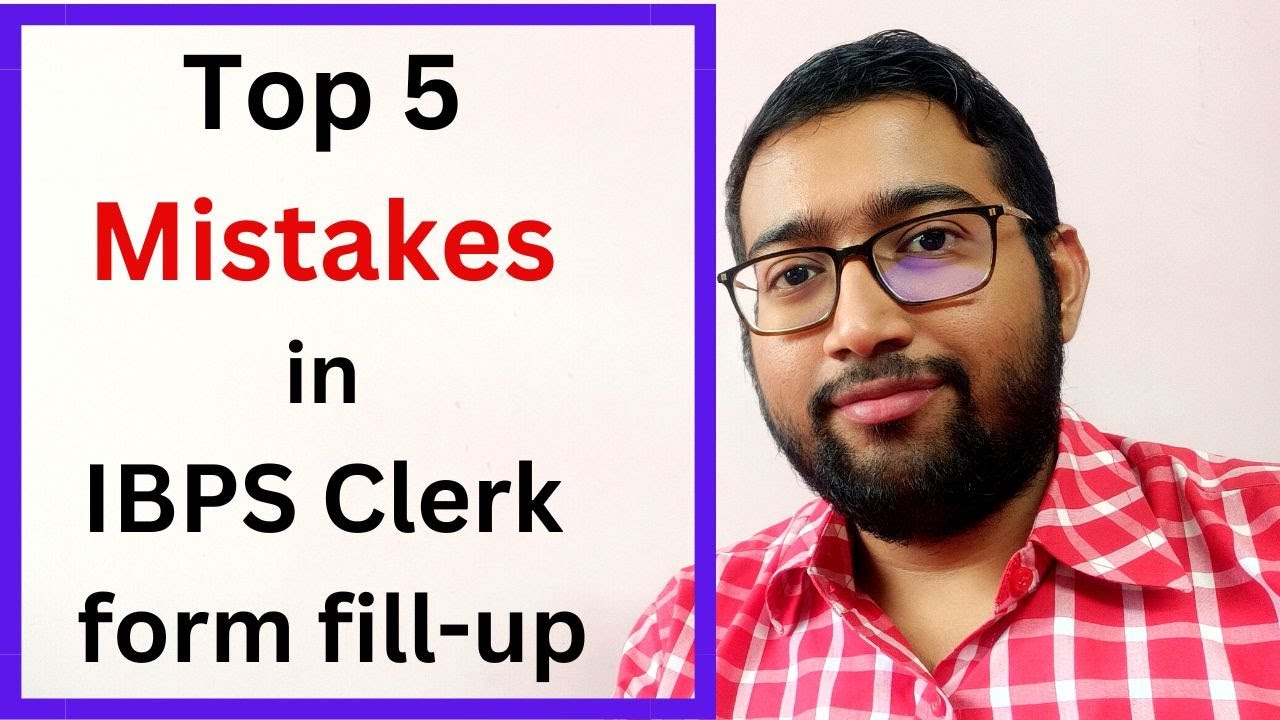 Top 5 mistakes in IBPS Clerk exam form fill up ???