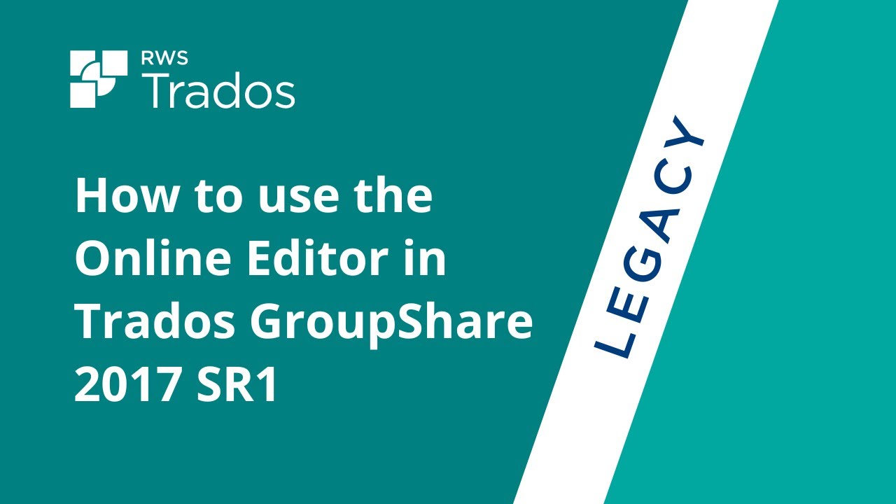 How to use the Online Editor in Trados GroupShare 2017 SR1