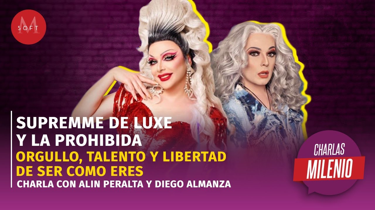 'Supremme de Luxe' y 'La Prohibida': ¿Qué significa ser una verdadera Drag Queen? | Charlas Milenio