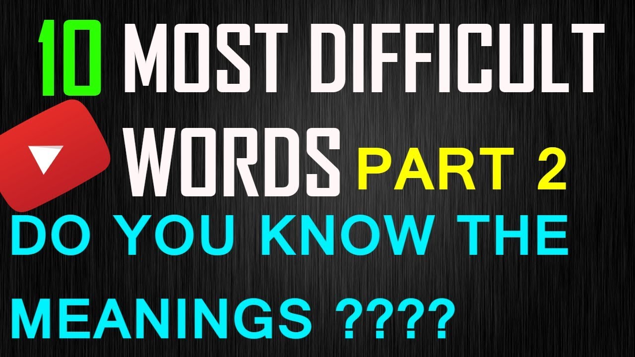 10 MOST DIFFICULT WORDS |Part 2| Do you know the meaning?