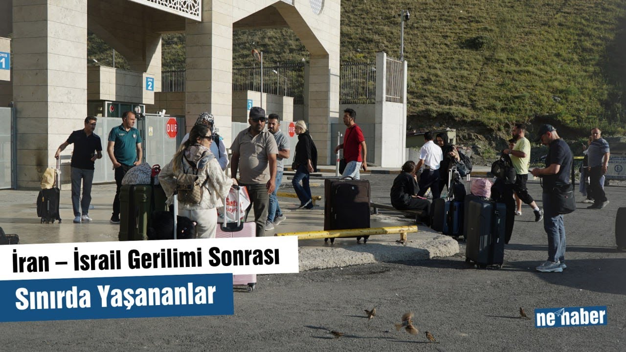 İran – İsrail Gerilimi Sonrası Sınırda Yaşananlar