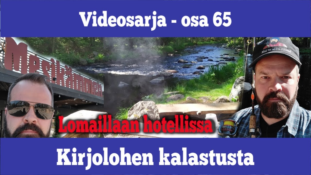 Osa 65 - Kirjolohta Niemisjoella ja lomaa Hotelli Mesikämmenessä - kausi 2019/2020
